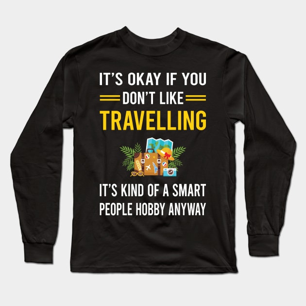 Smart People Hobby Travelling Travel Traveling Vacation Holiday Long Sleeve T-Shirt by Good Day